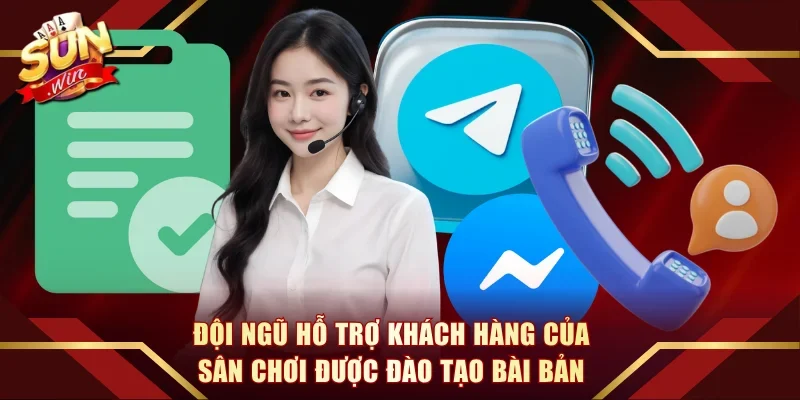 Đội ngũ hỗ trợ khách hàng của sân chơi được đào tạo bài bản