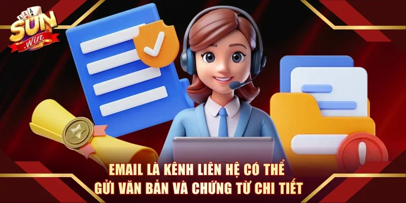 Email là kênh liên hệ có thể gửi văn bản và chứng từ chi tiết