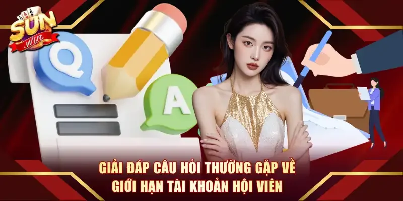 Giải đáp câu hỏi thường gặp về giới hạn tài khoản hội viên