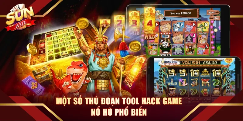 Một số thủ đoạn tool hack game nổ hũ phổ biến