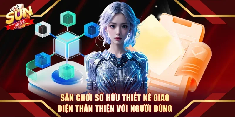 Sân chơi sở hữu thiết kế giao diện thân thiện với người dùng